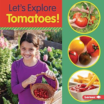 portada Let'S Explore Tomatoes! (Food Field Trips) (en Inglés)