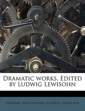 portada dramatic works. edited by ludwig lewisohn (in English)