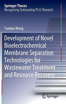 portada Development of Novel Bioelectrochemical Membrane Separation Technologies for Wastewater Treatment and Resource Recovery (Springer Theses) (in English)