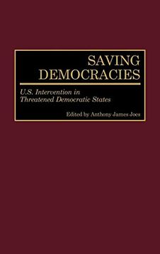 portada Saving Democracies: U. Sa Intervention in Threatened Democratic States (in English)