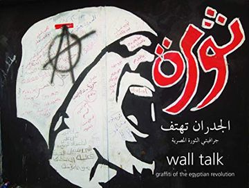 portada Wall Talk: Graffiti of the Egyptian Revolution (en Inglés)