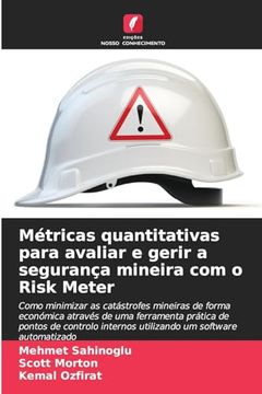 portada Métricas Quantitativas Para Avaliar e Gerir a Segurança Mineira com o Risk Meter (en Portugués)