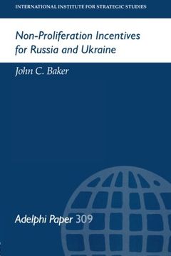 portada Non-Proliferation Incentives for Russia and Ukraine (Adelphi Series) (en Inglés)