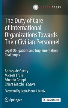 portada The Duty of Care of International Organizations Towards Their Civilian Personnel: Legal Obligations and Implementation Challenges (en Inglés)