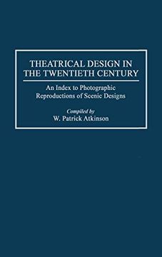 portada Theatrical Design in the Twentieth Century: An Index to Photographic Reproductions of Scenic Designs (Bibliographies and Indexes in the Performing Arts) 