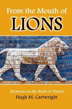 portada From the Mouth of Lions: Sermons on the Book of Daniel