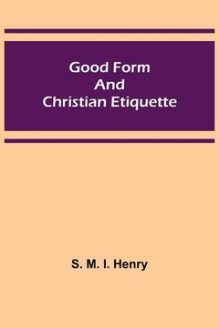 portada Good Form and Christian Etiquette (in English)