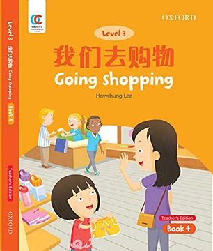 portada Oec Level 3 Student's Book 4, Teacher's Edition: Going Shopping (Oxford Elementary Chinese, Level 3, 4) (en Inglés)