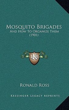 portada mosquito brigades: and how to organize them (1901) (en Inglés)
