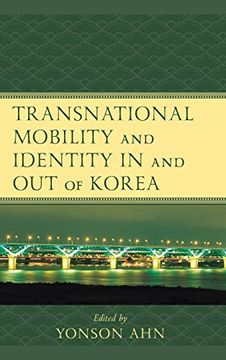 portada Transnational Mobility and Identity in and out of Korea (Korean Communities Across the World) (en Inglés)