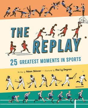 portada The Replay: 25 Greatest Moments in Sports (en Inglés)