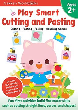portada Play Smart Cutting and Pasting age 2+: Ages 2-4 Practice Scissor Skills, Strengthen Fine-Motor Skills: Cutting Lines and Shapes, Gluing, Stickers,. Basic Scissor Skills (Full Color Pages) (en Inglés)