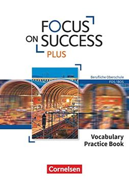 portada Focus on Success Plus - Berufliche Oberschule: Fos/Bos: B1/B2: 11. /12. Jg. - Vocabulary Practice Book
