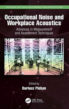 portada Occupational Noise and Workplace Acoustics: Advances in Measurement and Assessment Techniques (Occupational Safety, Health, and Ergonomics) (in English)