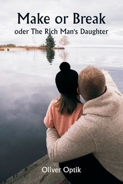 portada Make or Break oder The Rich Man's Daughter (en Alemán)