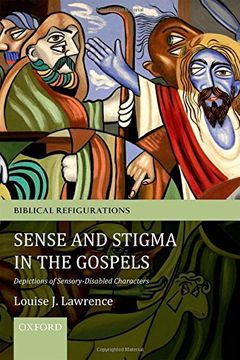 portada Sense and Stigma in the Gospels: Depictions of Sensory-Disabled Characters (Biblical Refigurations) (en Inglés)