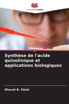 portada Synthèse de l'acide quinolinique et applications biologiques (en Francés)