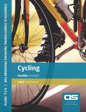 portada DS Performance - Strength & Conditioning Training Program for Cycling, Strength, Intermediate (en Inglés)