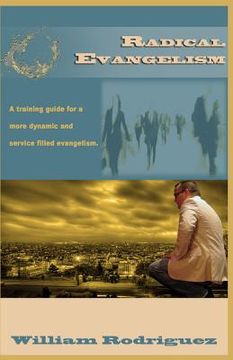 portada Radical Evangelism: A training guide for a more dynamic and service filled evangelism (en Inglés)