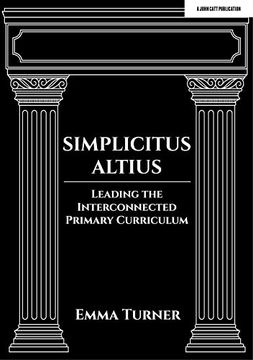 portada Simplicitus Altius: Leading the Interconnected Primary Curriculum 