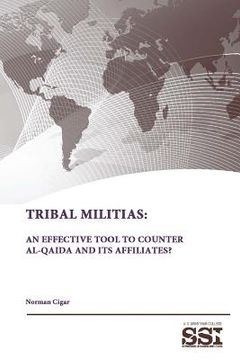portada Tribal Militias: An Effective Tool To Counter Al-Qaida and Its Affiliates? (en Inglés)