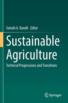 portada Sustainable Agriculture: Technical Progressions and Transitions (in English)