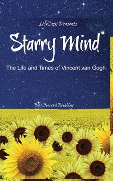 portada Starry Mind: The Life and Times of Vincent van Gogh (en Inglés)
