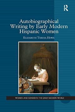 portada Autobiographical Writing by Early Modern Hispanic Women (en Inglés)