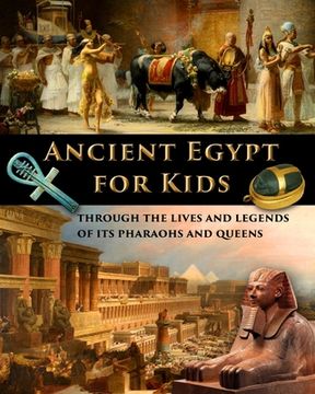 portada Ancient Egypt for Kids through the Lives and Legends of its Pharaohs and Queens (en Inglés)