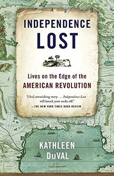 portada Independence Lost: Lives on the Edge of the American Revolution (in English)