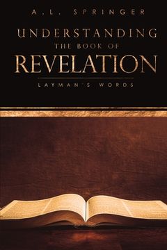 portada Understanding The Book of Revelation: Layman's Words (en Inglés)