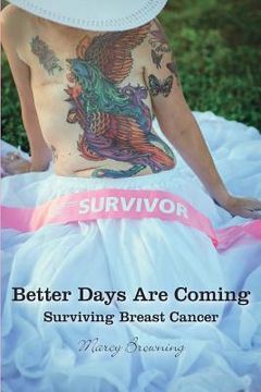 portada Better Days Are Coming: Surviving Breast Cancer (en Inglés)