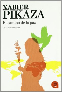 Libro El Camino de la paz, Xabier Pikaza Ibarrondo, ISBN 9788493761523 ...