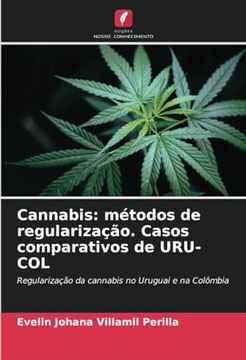 portada Cannabis: Métodos de Regularização. Casos Comparativos de Uru-Col: Regularização da Cannabis no Uruguai e na Colômbia