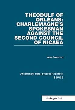 portada Theodulf of Orléans: Charlemagne's Spokesman Against the Second Council of Nicaea (Variorum Collected Studies) (en Inglés)
