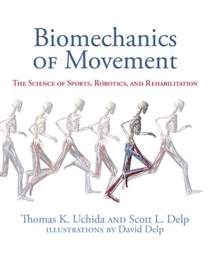portada Biomechanics of Movement: The Science of Sports, Robotics, and Rehabilitation