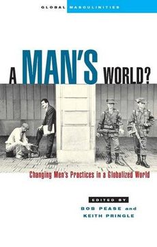 portada A Man's World?: Changing Men's Practices in a Globalized World