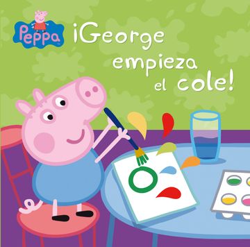 portada ¡George empieza el cole! (Un cuento de Peppa Pig)