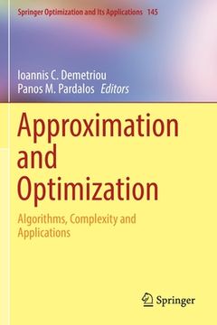 portada Approximation and Optimization: Algorithms, Complexity and Applications (en Inglés)