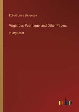 portada Virginibus Puerisque, and Other Papers: in large print (en Inglés)