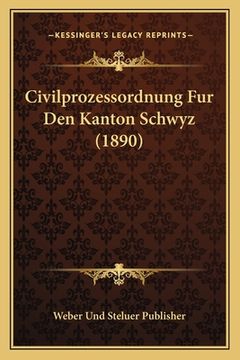 portada Civilprozessordnung Fur Den Kanton Schwyz (1890) (in German)