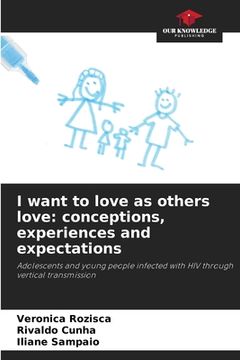 portada I want to love as others love: conceptions, experiences and expectations