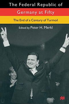 portada The Federal Republic of Germany at Fifty: At the end of a Century of Turmoil (en Inglés)
