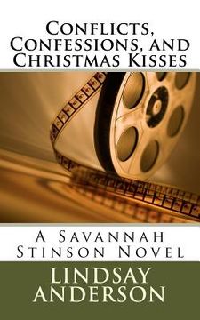 portada Conflicts, Confessions, and Christmas Kisses: A Savannah Stinson Novel (in English)