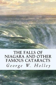 portada The Falls of Niagara and Other Famous Cataracts (en Inglés)