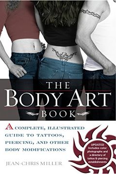 portada Body art Book: A Complete Illustrated Guide to Tattoos Piercings and Other Body Modifications (en Inglés)
