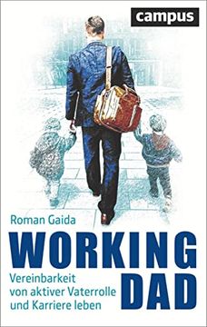 portada Working Dad: Vereinbarkeit von Aktiver Vaterrolle und Karriere Leben Gaida, Roman (en Alemán)