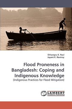 portada flood proneness in bangladesh: coping and indigenous knowledge (en Inglés)