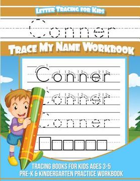 portada Conner Letter Tracing for Kids Trace my Name Workbook: Tracing Books for Kids ages 3 - 5 Pre-K & Kindergarten Practice Workbook (in English)