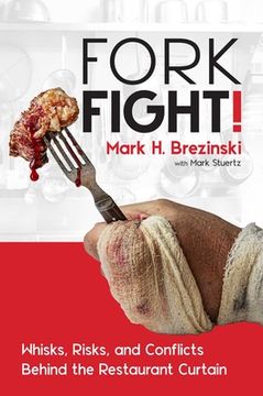 portada Forkfight! Whisks, Risks, and Conflicts Behind the Restaurant Curtain (en Inglés)